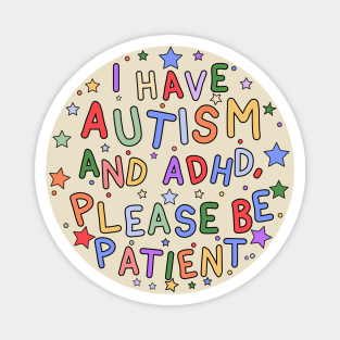 I Have Autism and ADHD, Please Be Patient Magnet